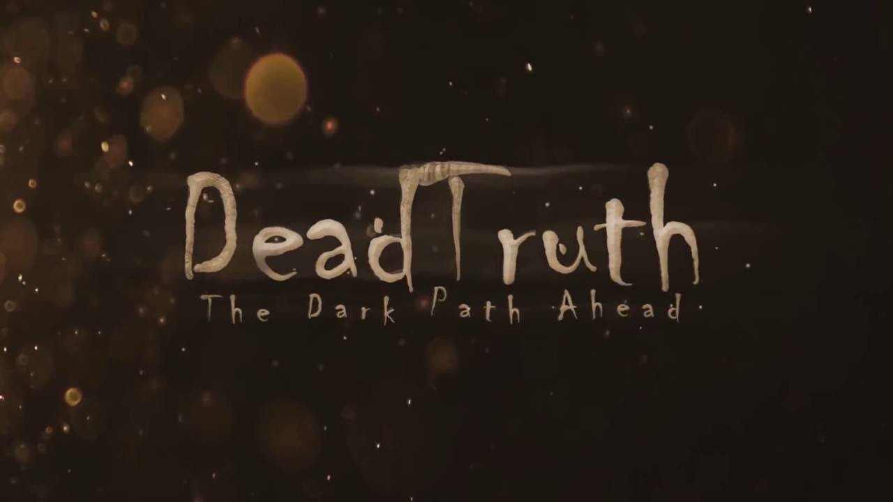 DeadTruth: het duistere pad voor ons