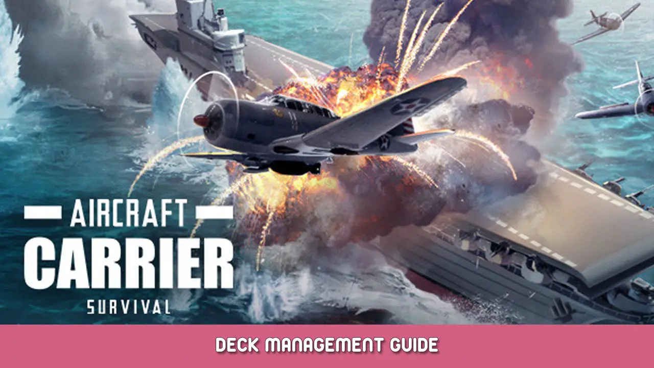 Aircraft Carrier Survival – Deck Management Guide