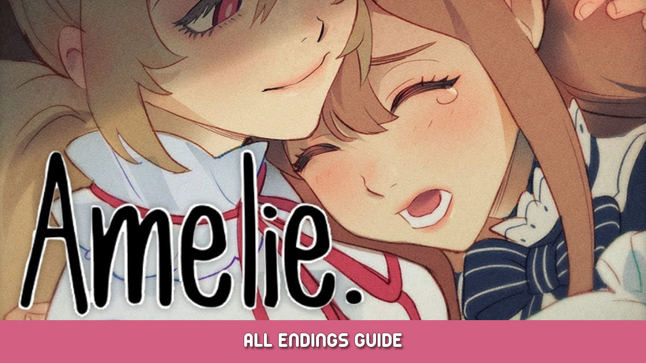 Amelie – All Endings Guide
