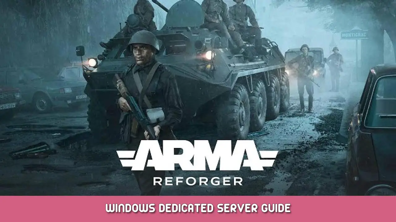 Arma Reforger – Windows Dedicated Server Guide