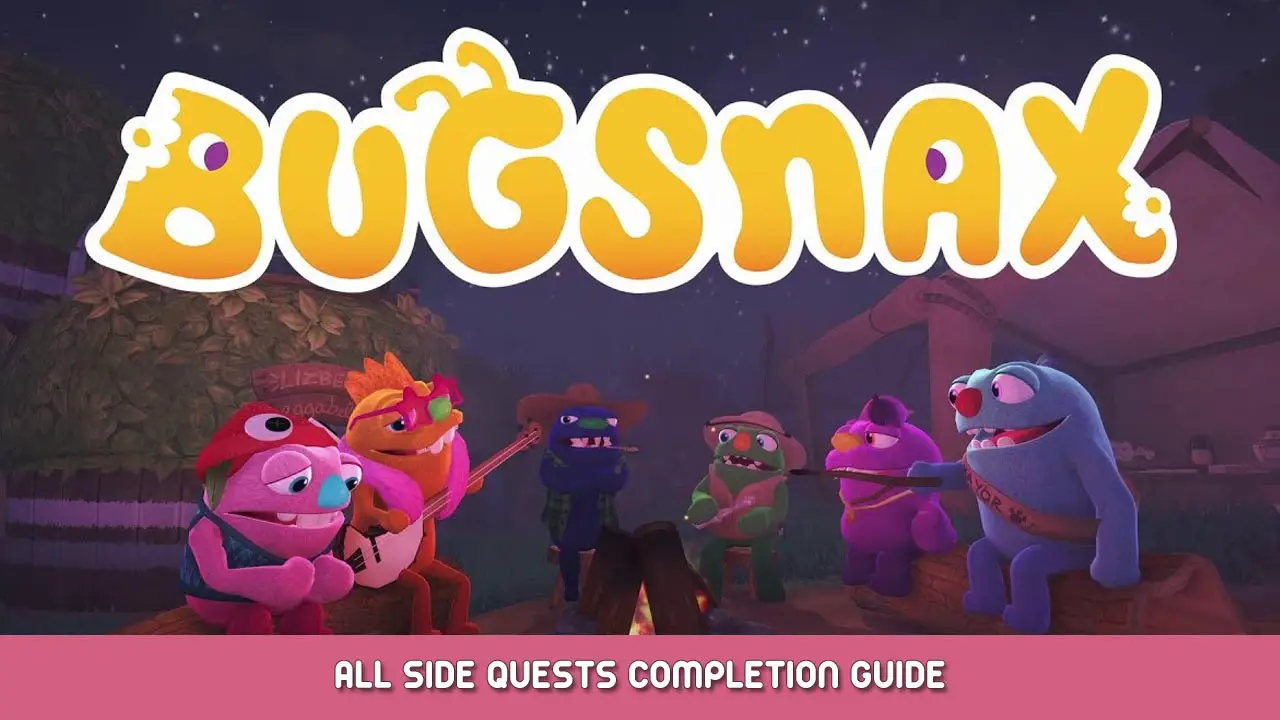 Bugsnax – All Side Quests Completion Guide