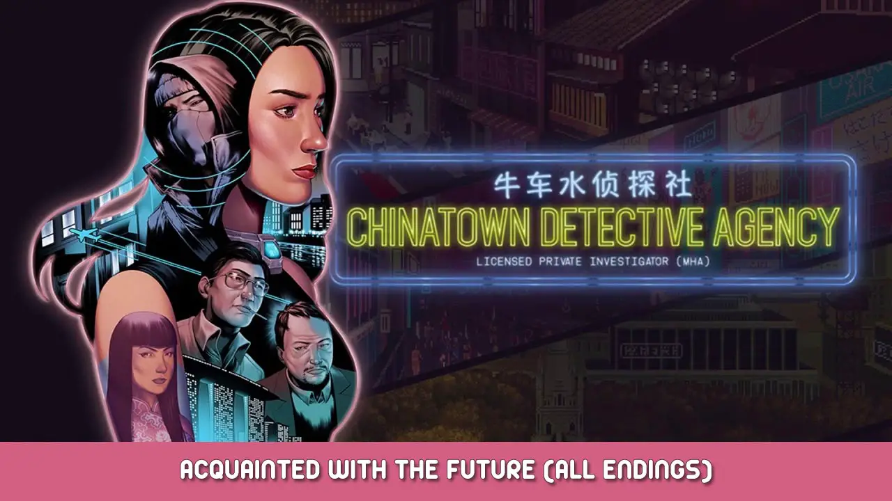 Chinatown Detective Agency – Acquainted With the Future (All Endings)