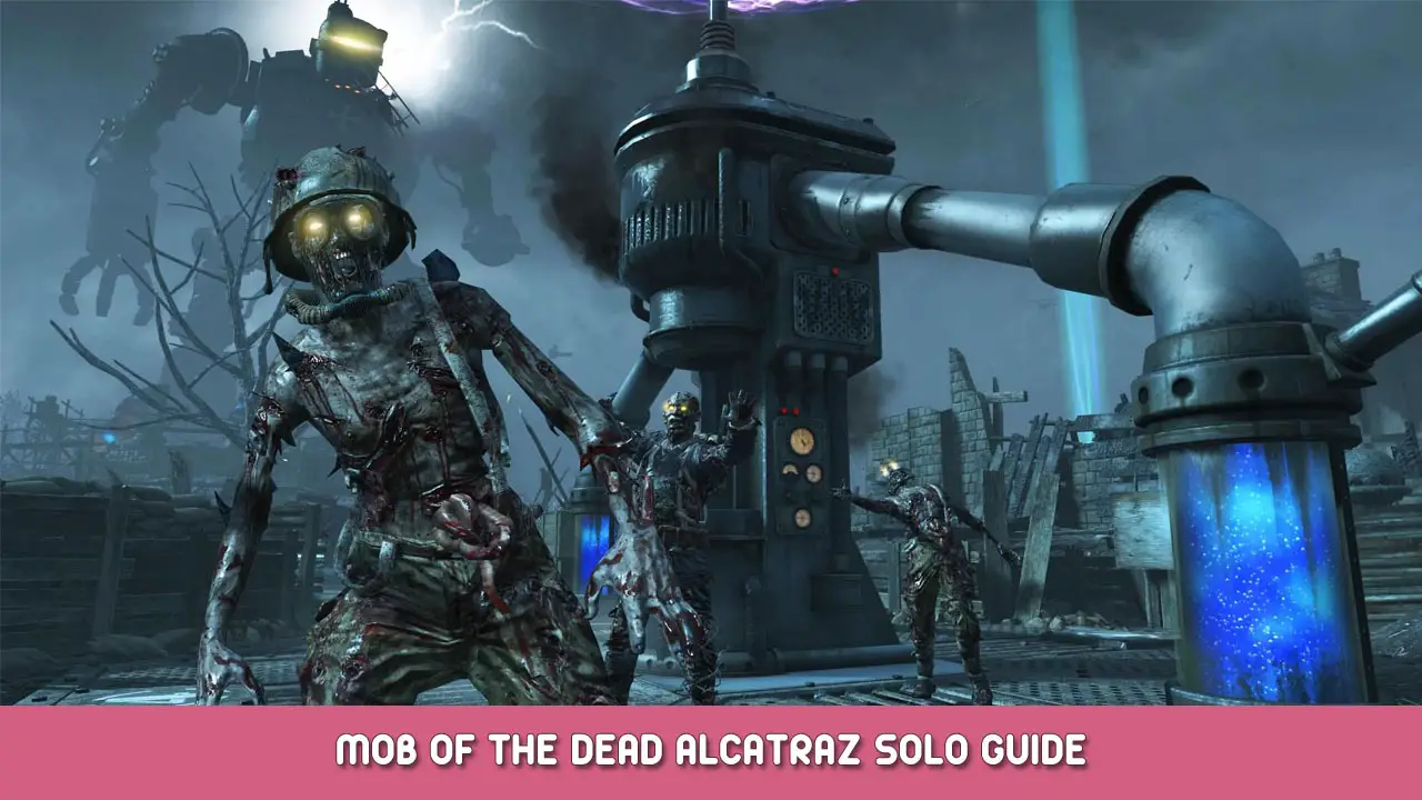 Call of Duty: Black Ops II – Zombies Mob of the Dead Alcatraz Solo Guide