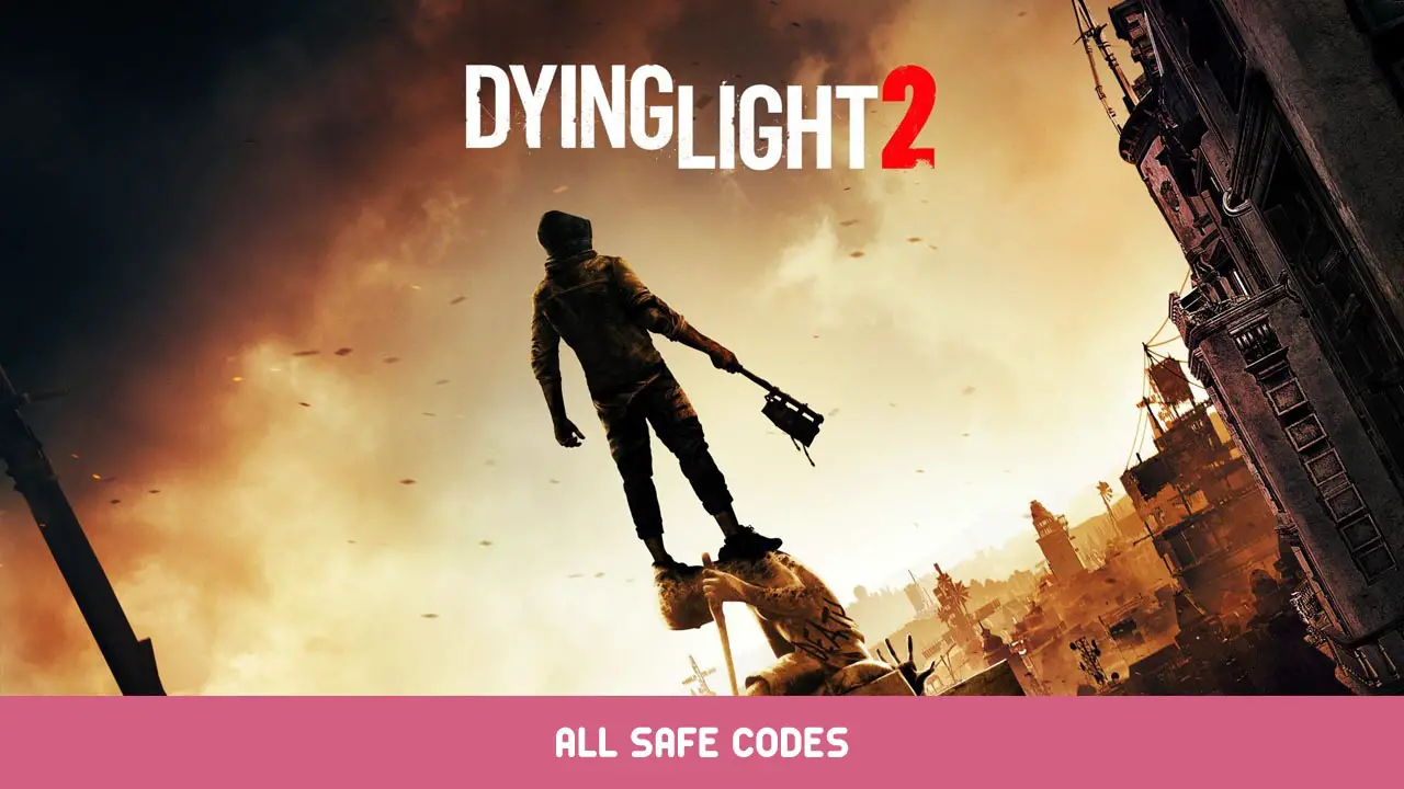 Dying Light 2 – List of All Safe Codes