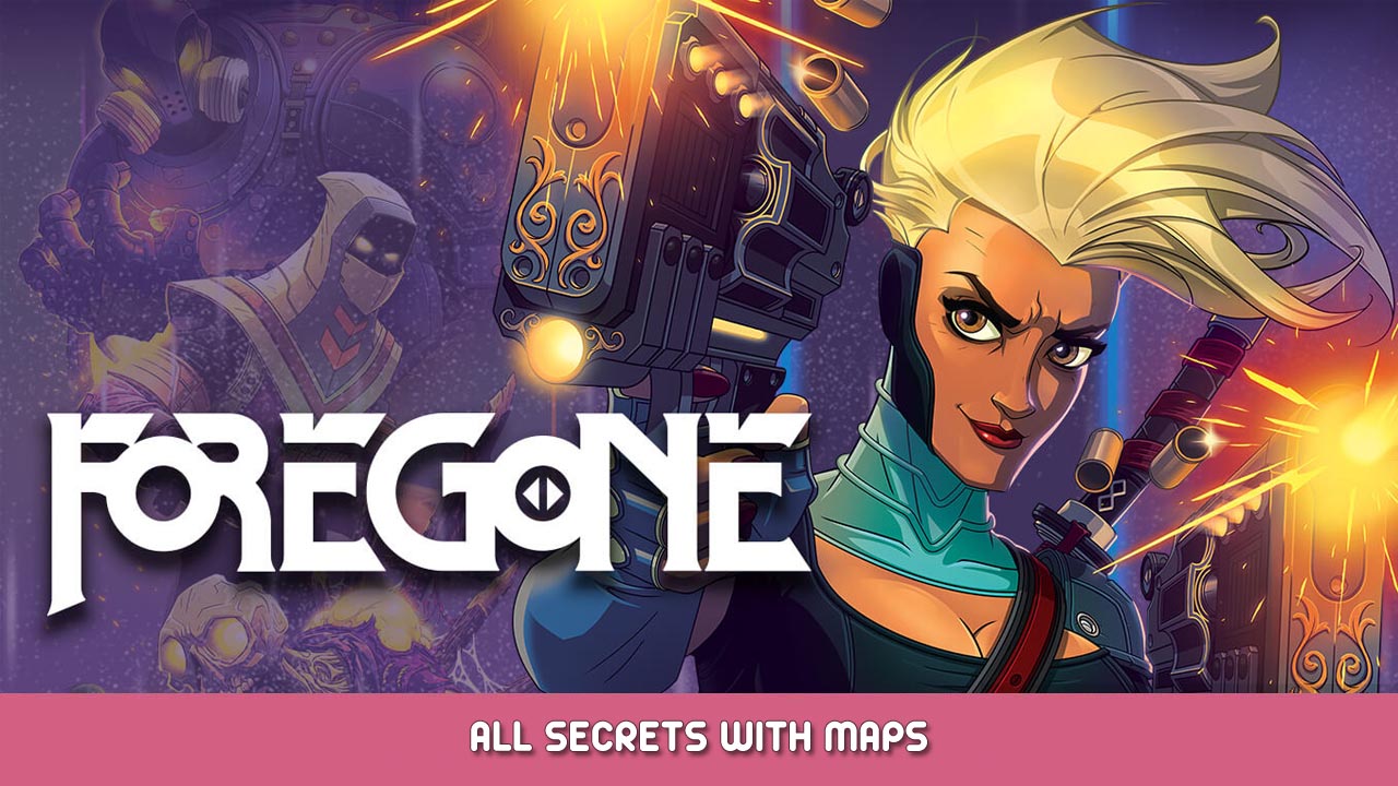 Foregone – All Secrets with Maps