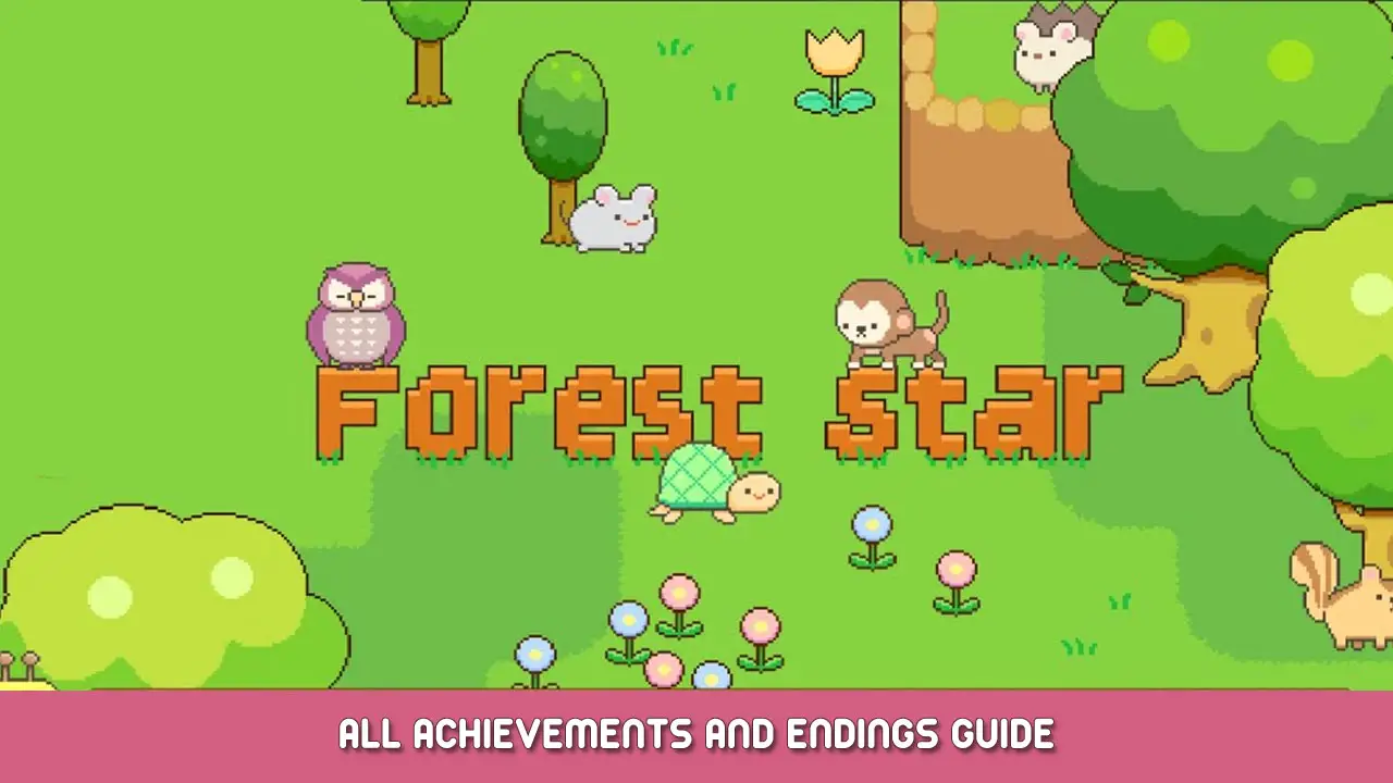 Forest Star – All Achievements and Endings Guide