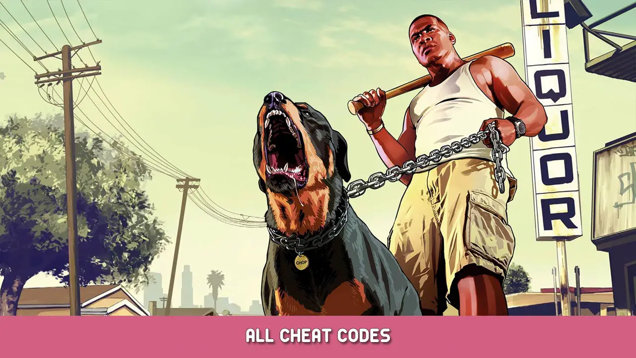 Grand Theft Auto V – All Cheat Codes