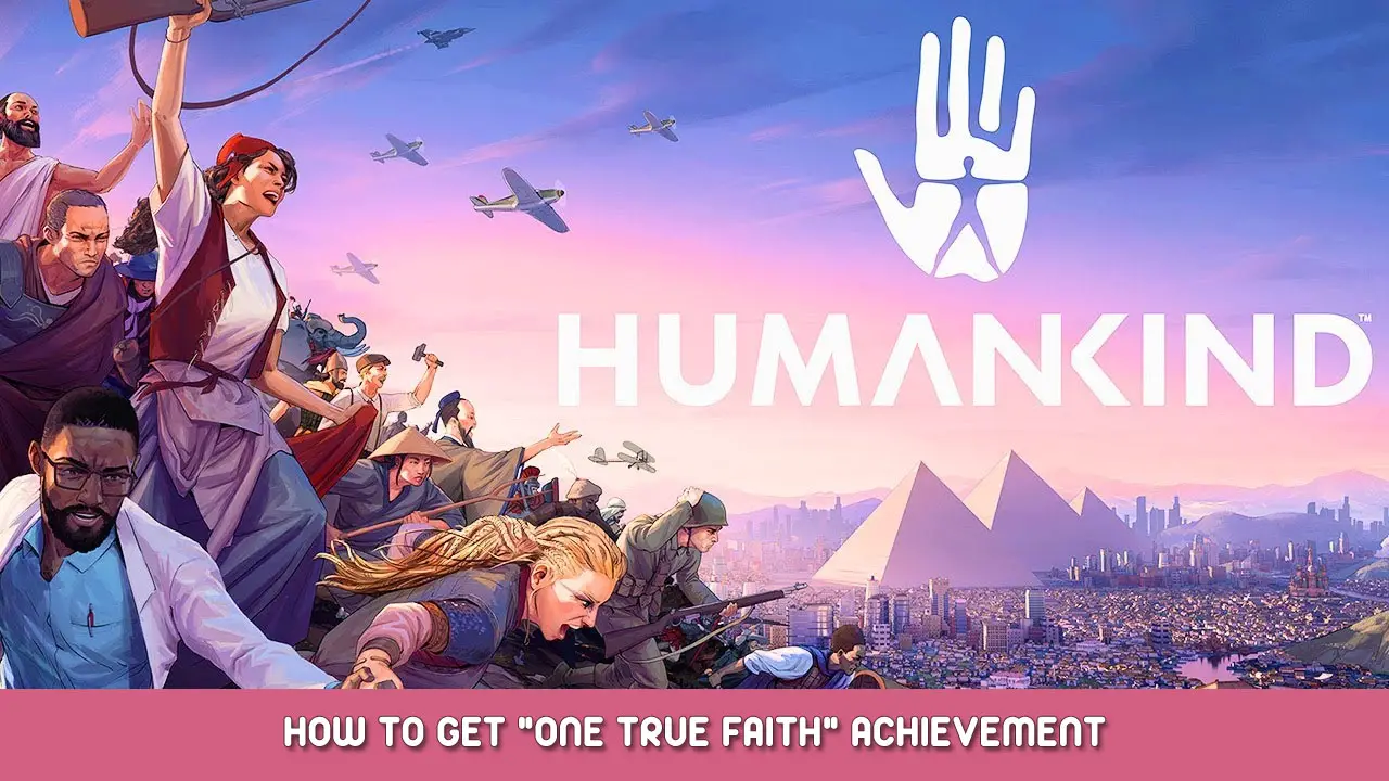 Humankind – How to Get “One True Faith” Achievement