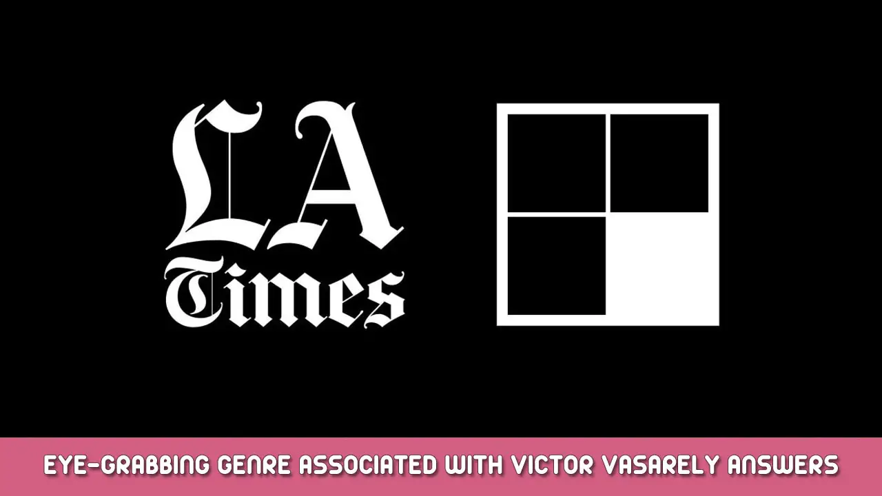 LA Times Mini Crossword – Eye-grabbing genre associated with Victor Vasarely Answer