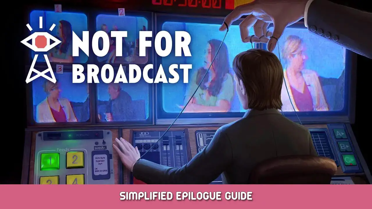 Not For Broadcast Simplified Epilogue Guide