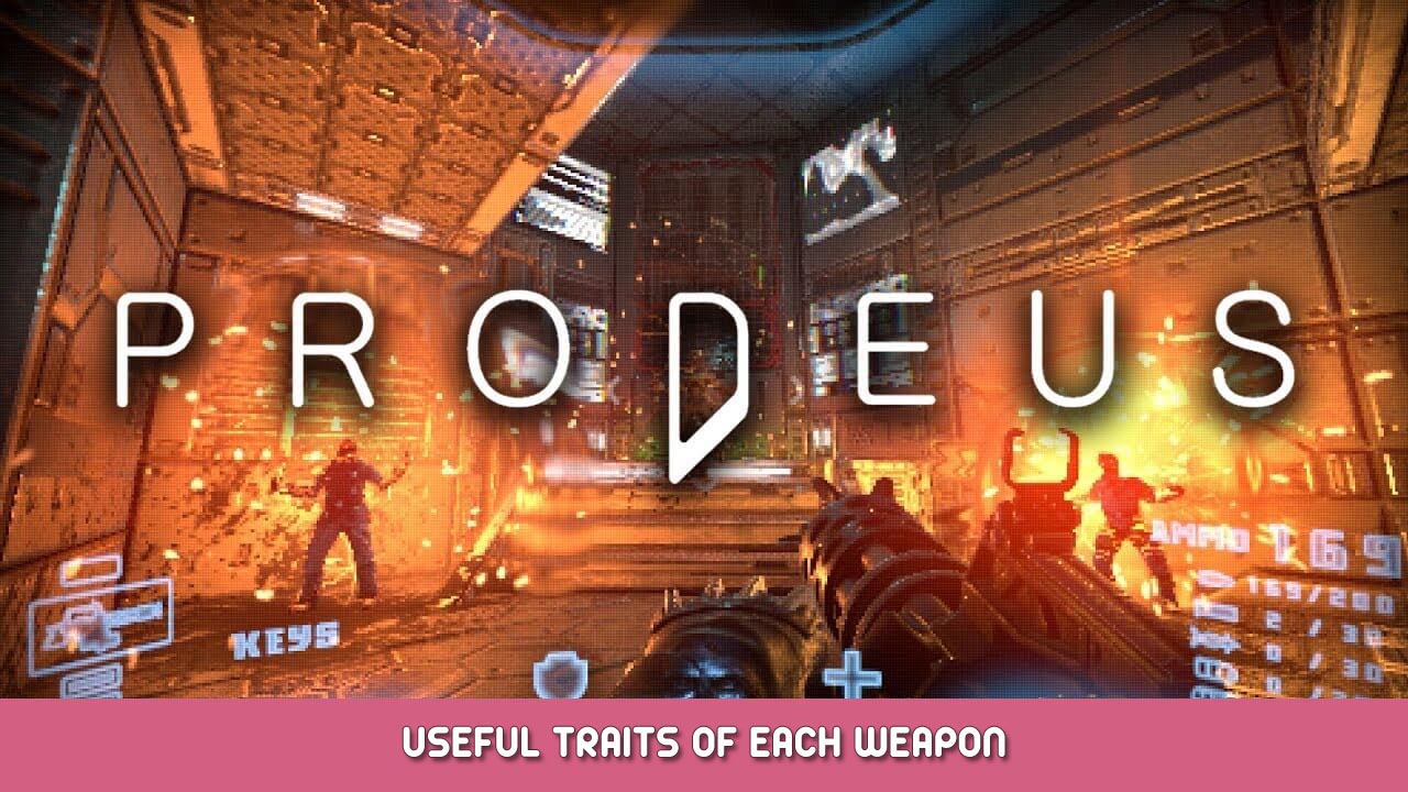 Prodeus – Useful Traits of Each Weapon