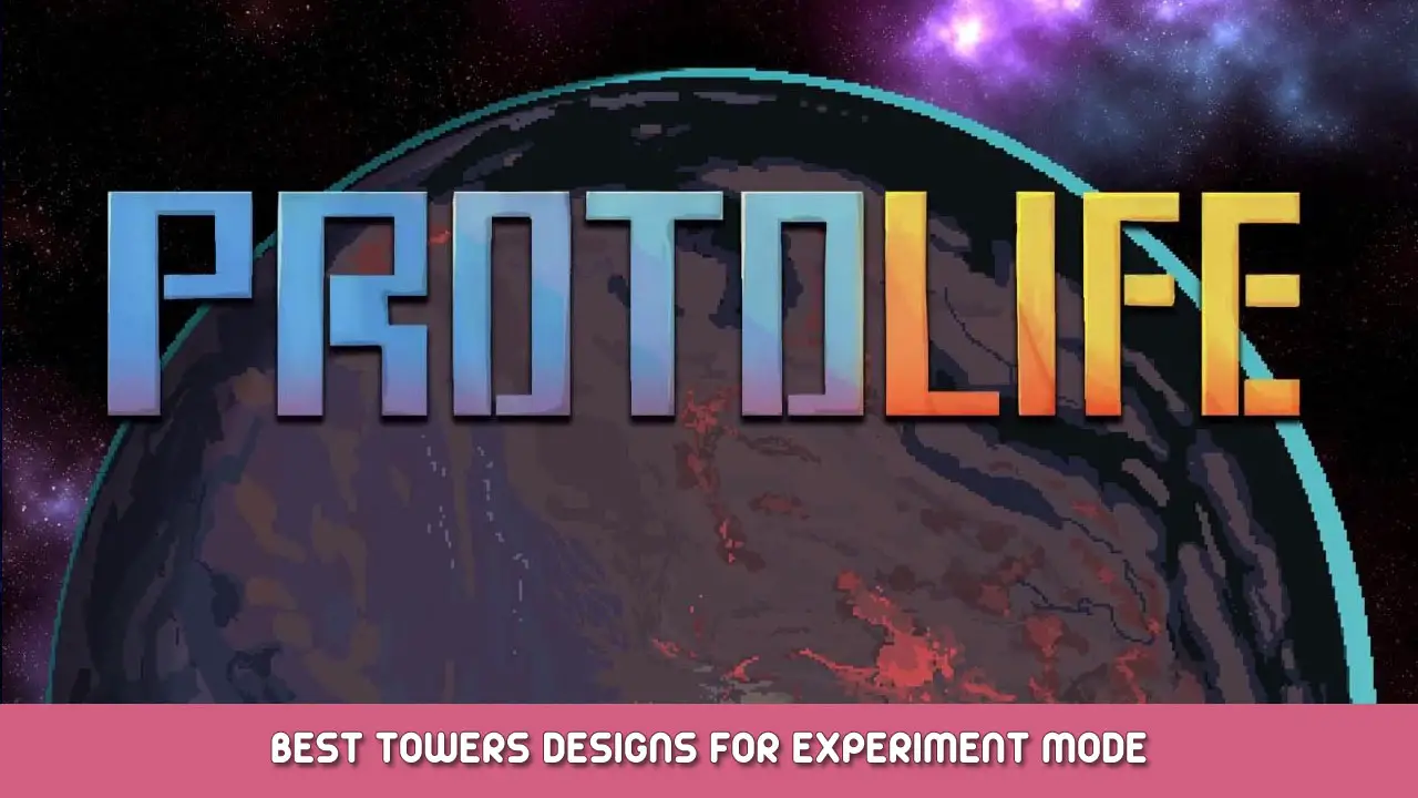 Protolife – Best Towers Designs for Experiment Mode