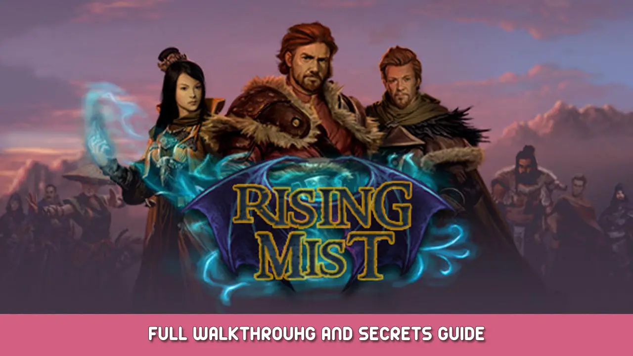 Rising Mist Full Walkthrouhg And Secrets Guide