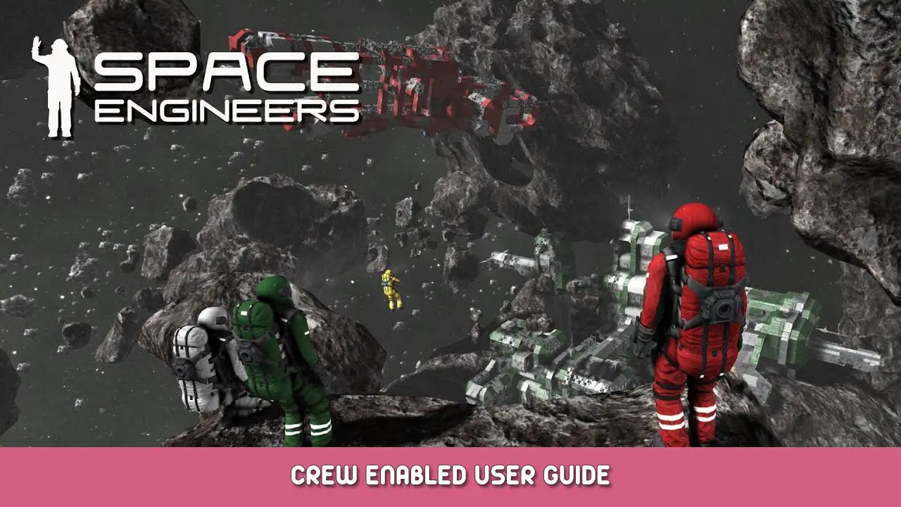 Space Engineers – Crew Enabled User Guide