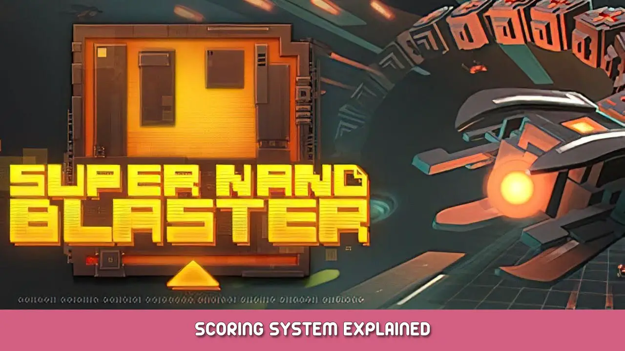 Super Nano Blaster Scoring System Explained | How Does it Work?