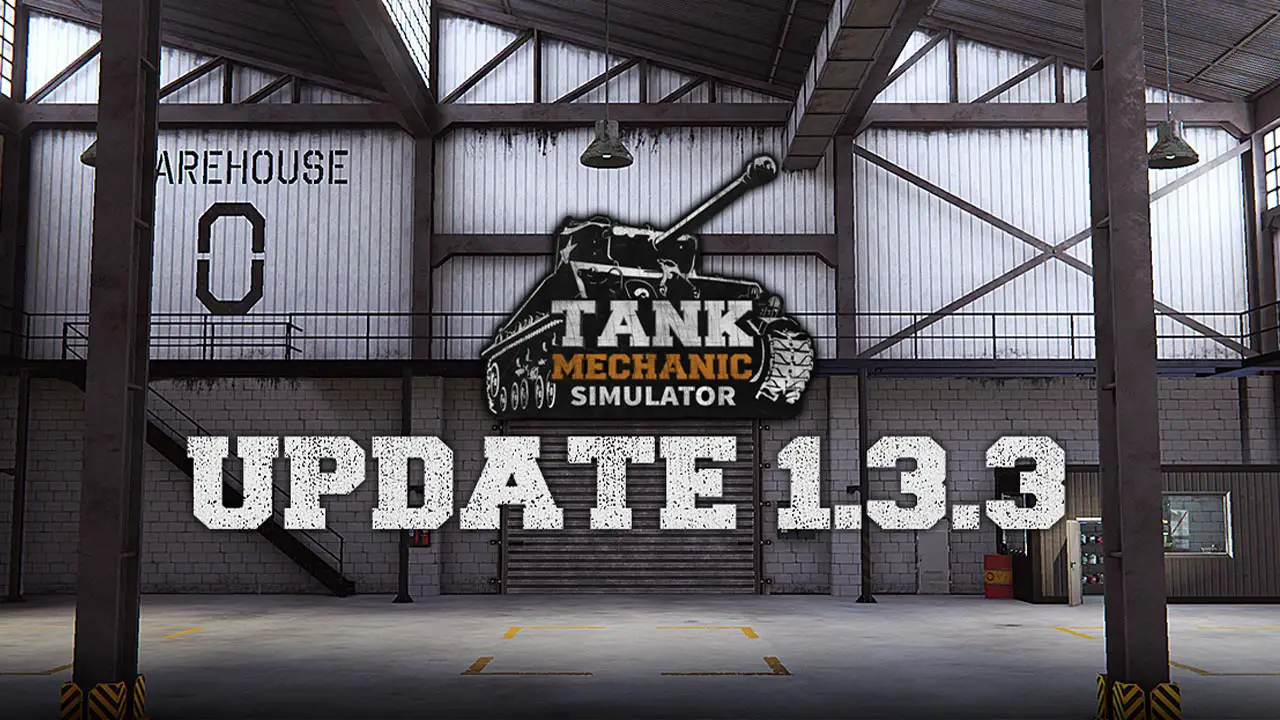 Notas de atualização do Tank Mechanic Simulator 1.3.3 – 6 de maio de 2022