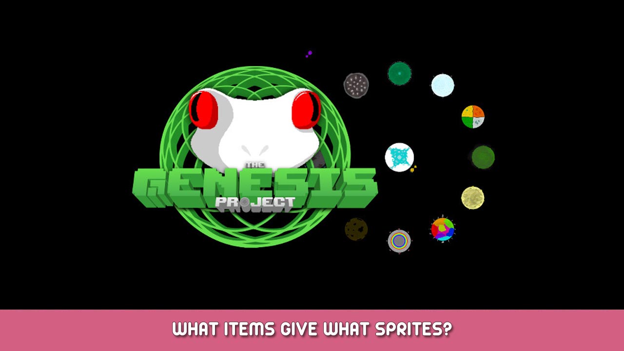 The Genesis Project – What Items Give What Sprites?