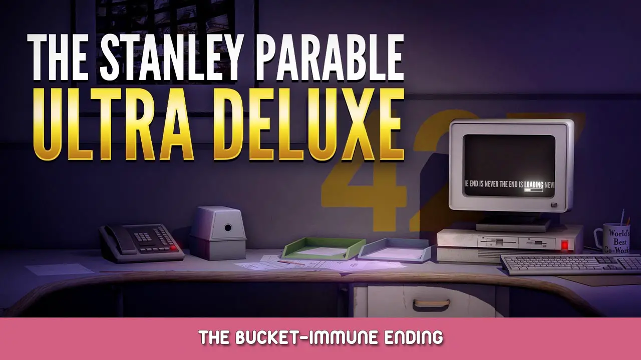 The Stanley Parable: Ultra Deluxe – The Bucket-Immune Ending