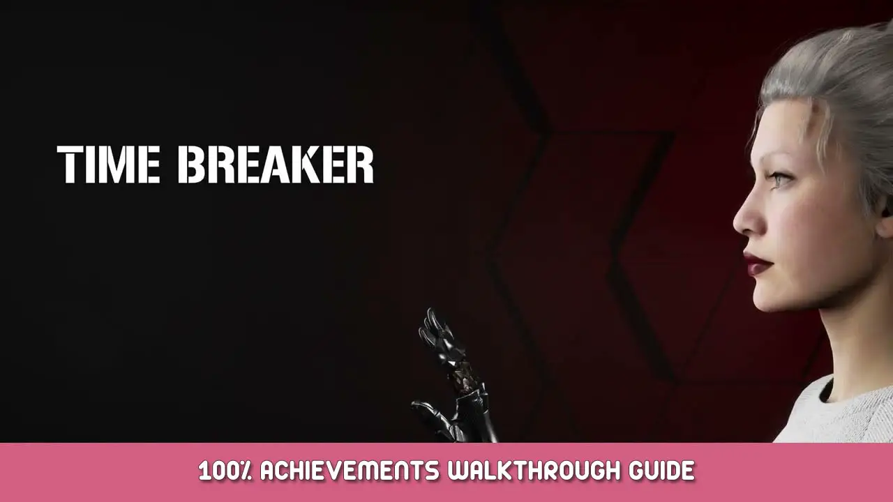 TIME BREAKER 100% Achievements Walkthrough Guide