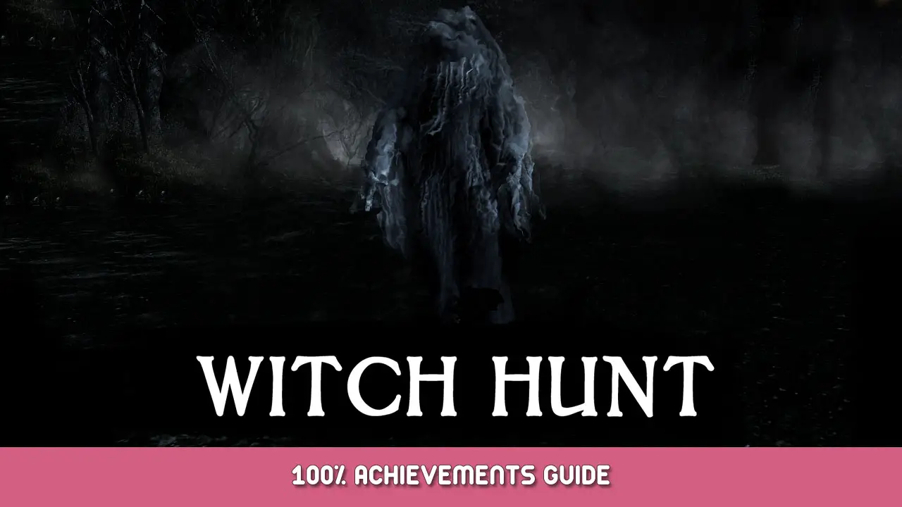 Witch Hunt 100% Achievements Guide