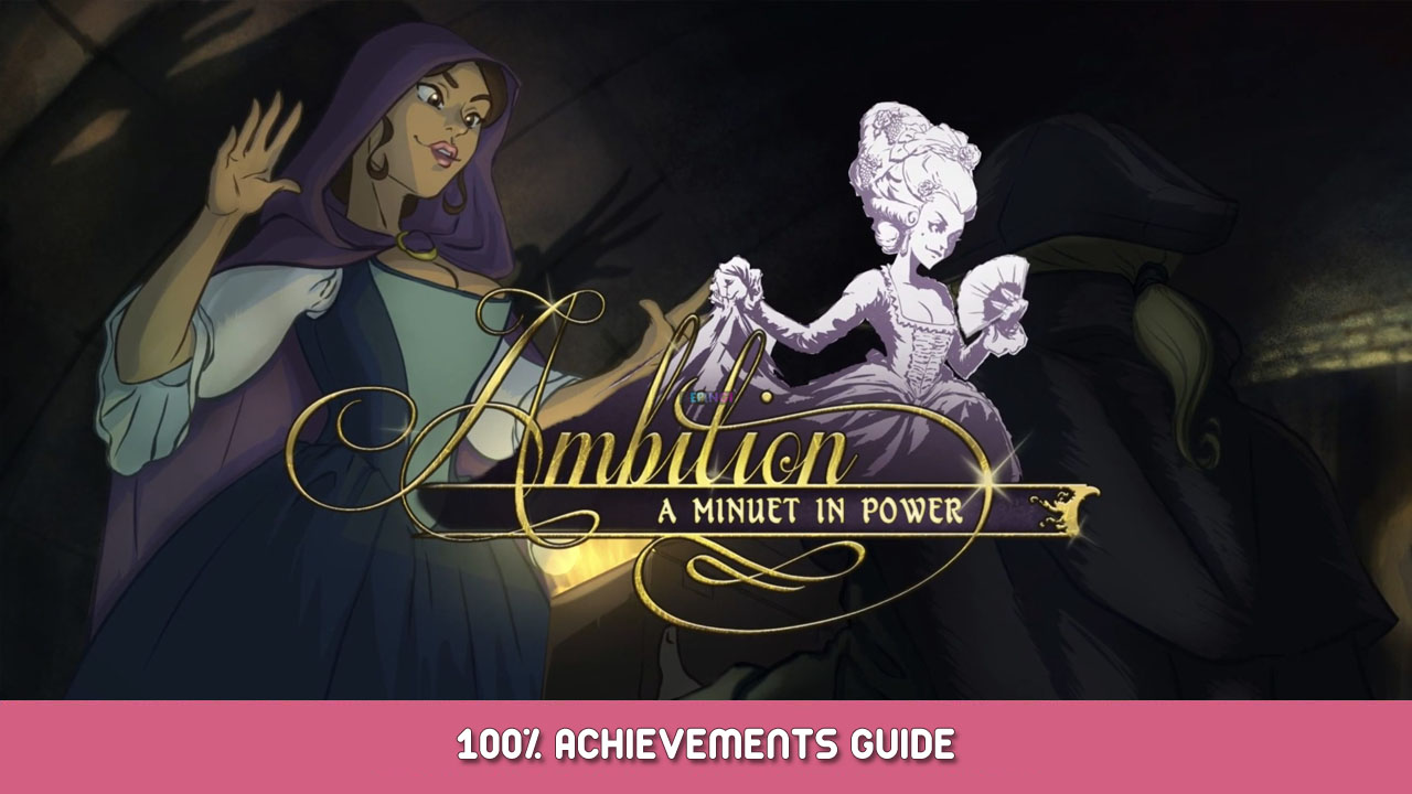 Ambition: A Minuet in Power 100% Achievements Guide