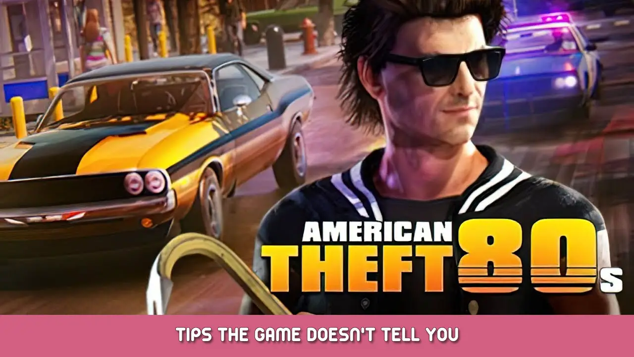 American Theft 80s – Tips The Game Doesn’t Tell You
