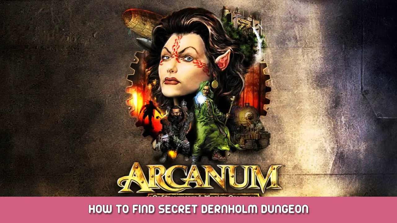 Arcanum – How to Find Secret Dernholm Dungeon