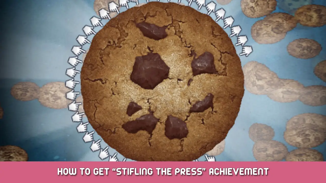 Cookie Clicker – How to Get “Stifling the press” Achievement