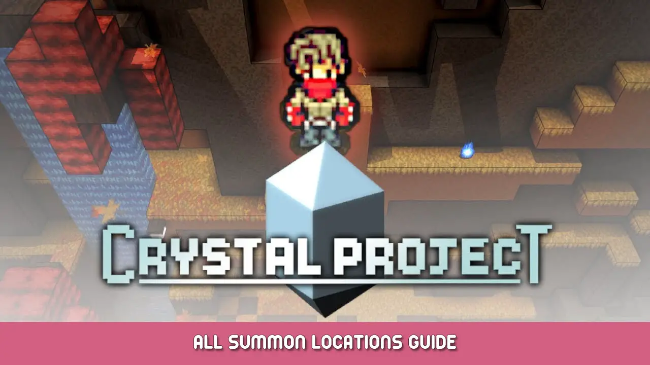 Crystal Project – All Summon Locations Guide