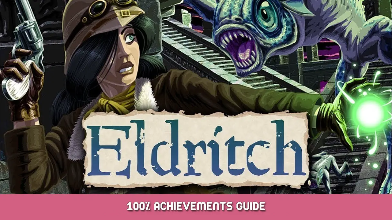 Eldritch 100% Achievements Guide