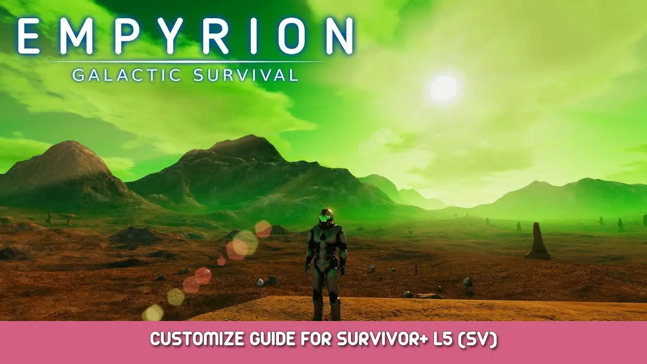 Empyrion – Galactic Survival – Customize guide for Survivor+ L5 (SV)