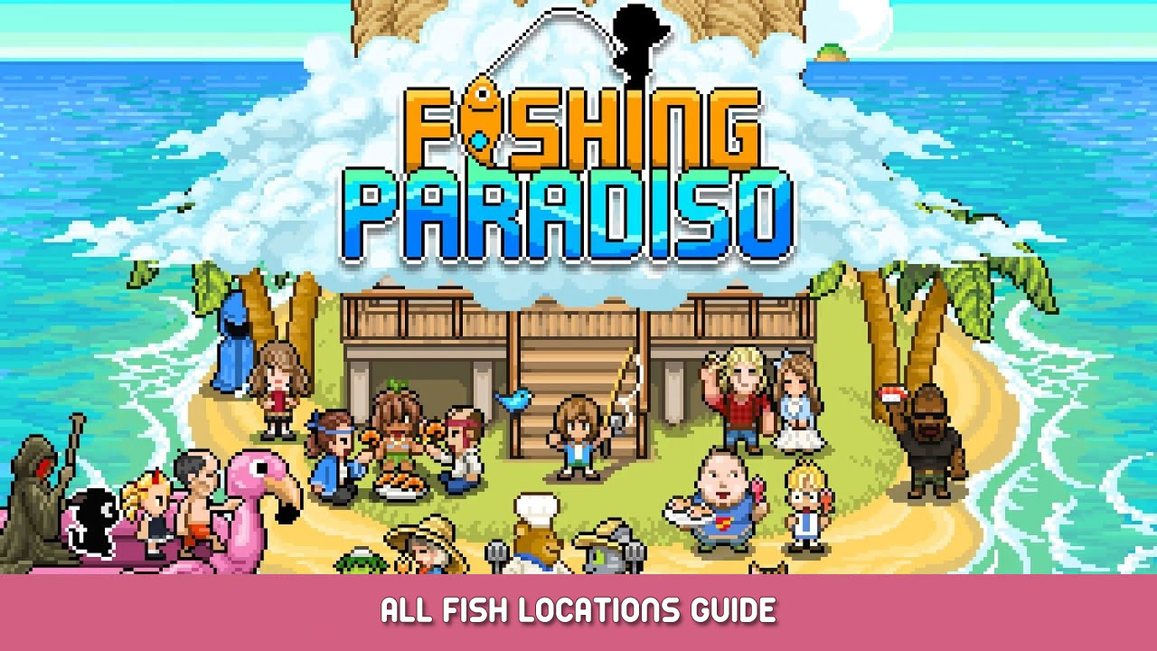 Fishing Paradiso – All Fish Locations Guide