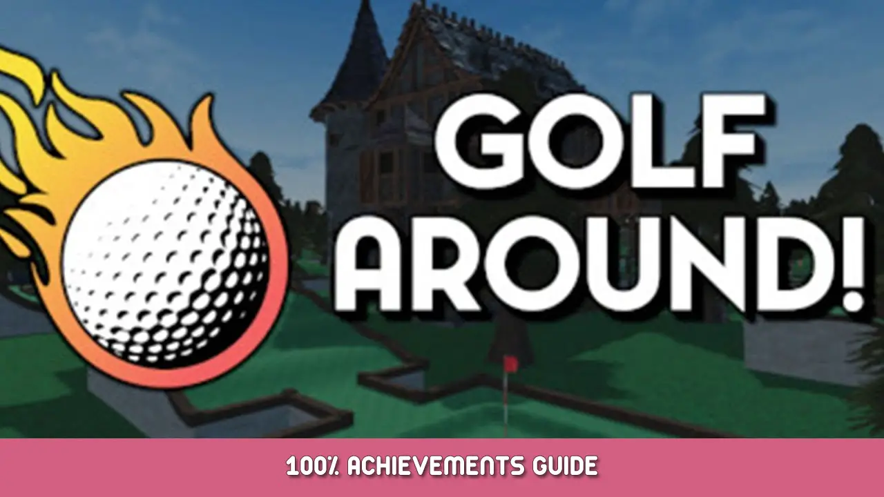 Golf Around! 100% Achievements Guide