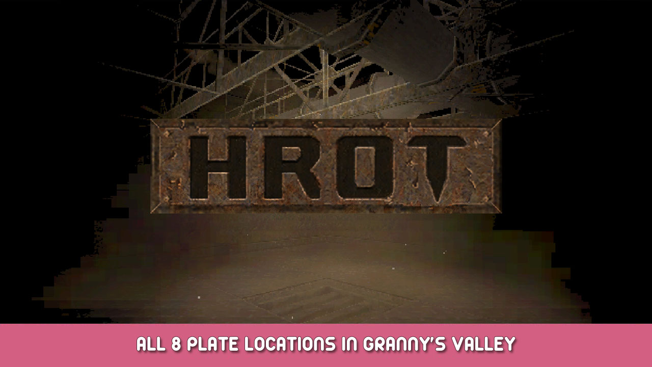 HROT – All 8 Plate Locations in Granny’s Valley