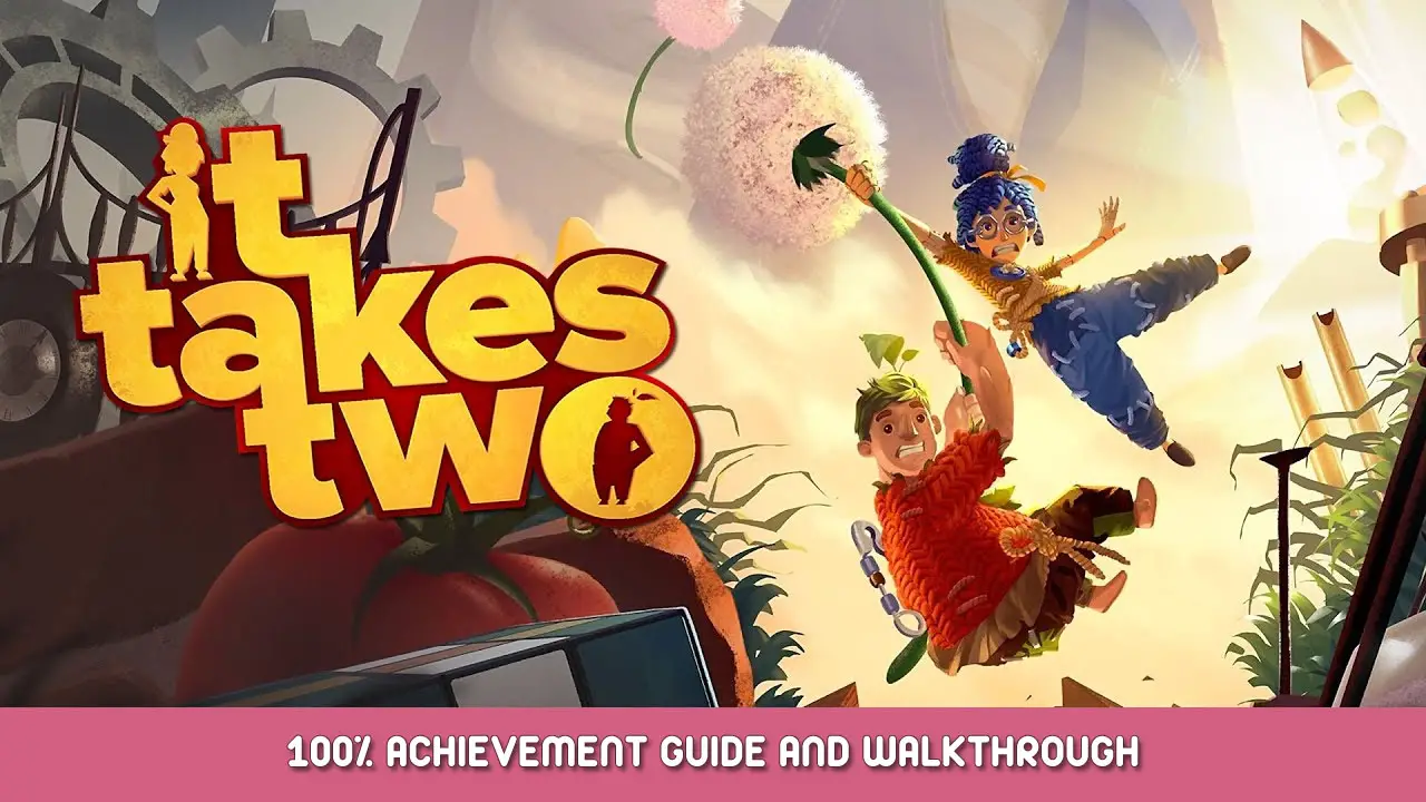It Takes Two 100% Achievement Guide and Walkthrough