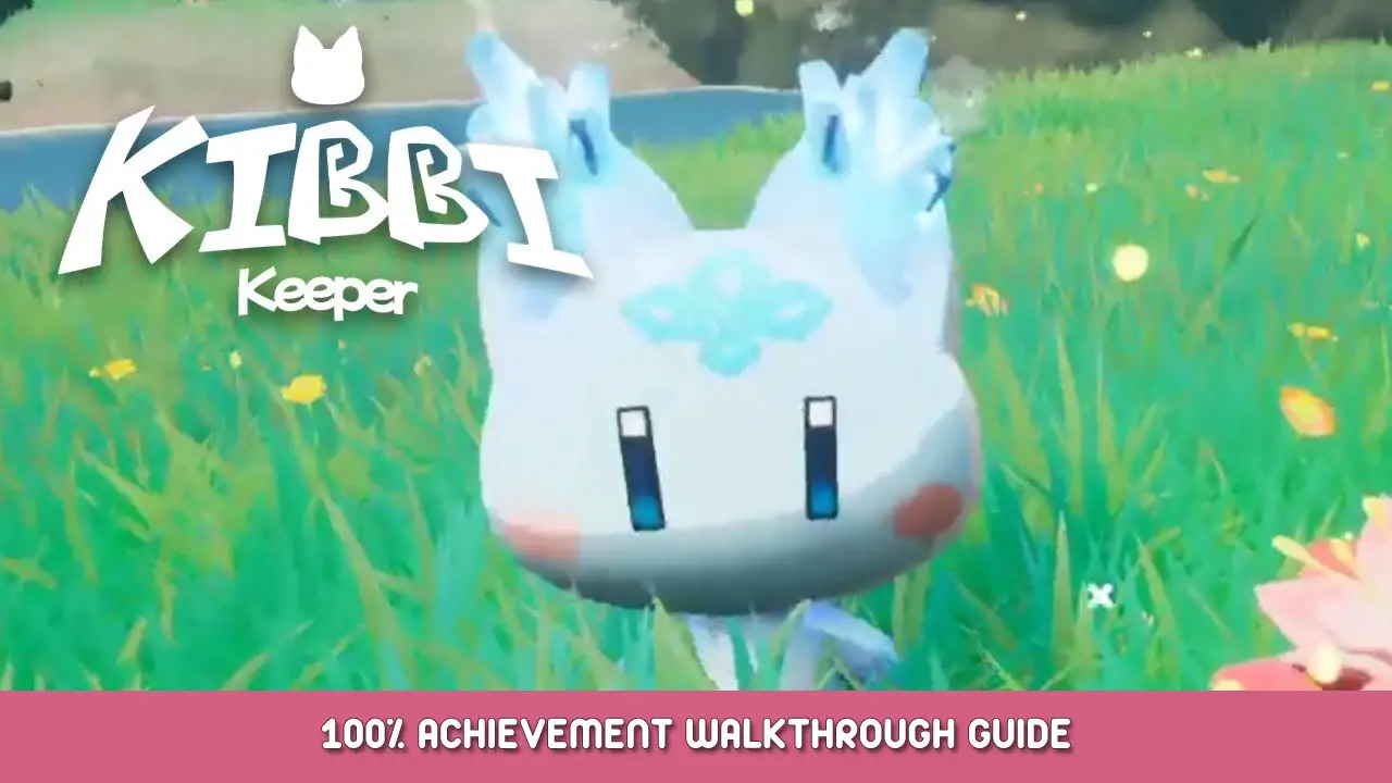 Kibbi Keeper 100% Achievement Walkthrough guide