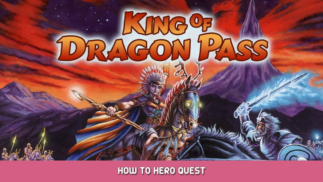 King of Dragon Pass – How to Hero Quest