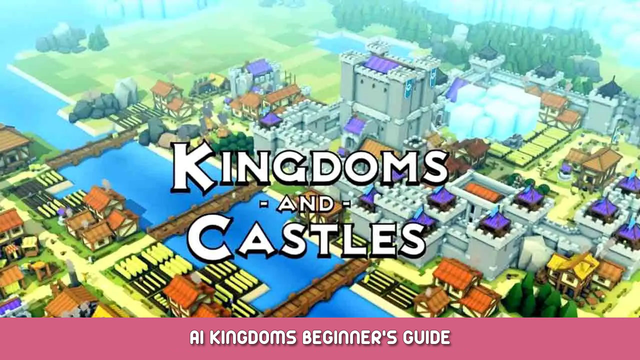 Royaumes et châteaux - Guide du débutant AI Kingdoms