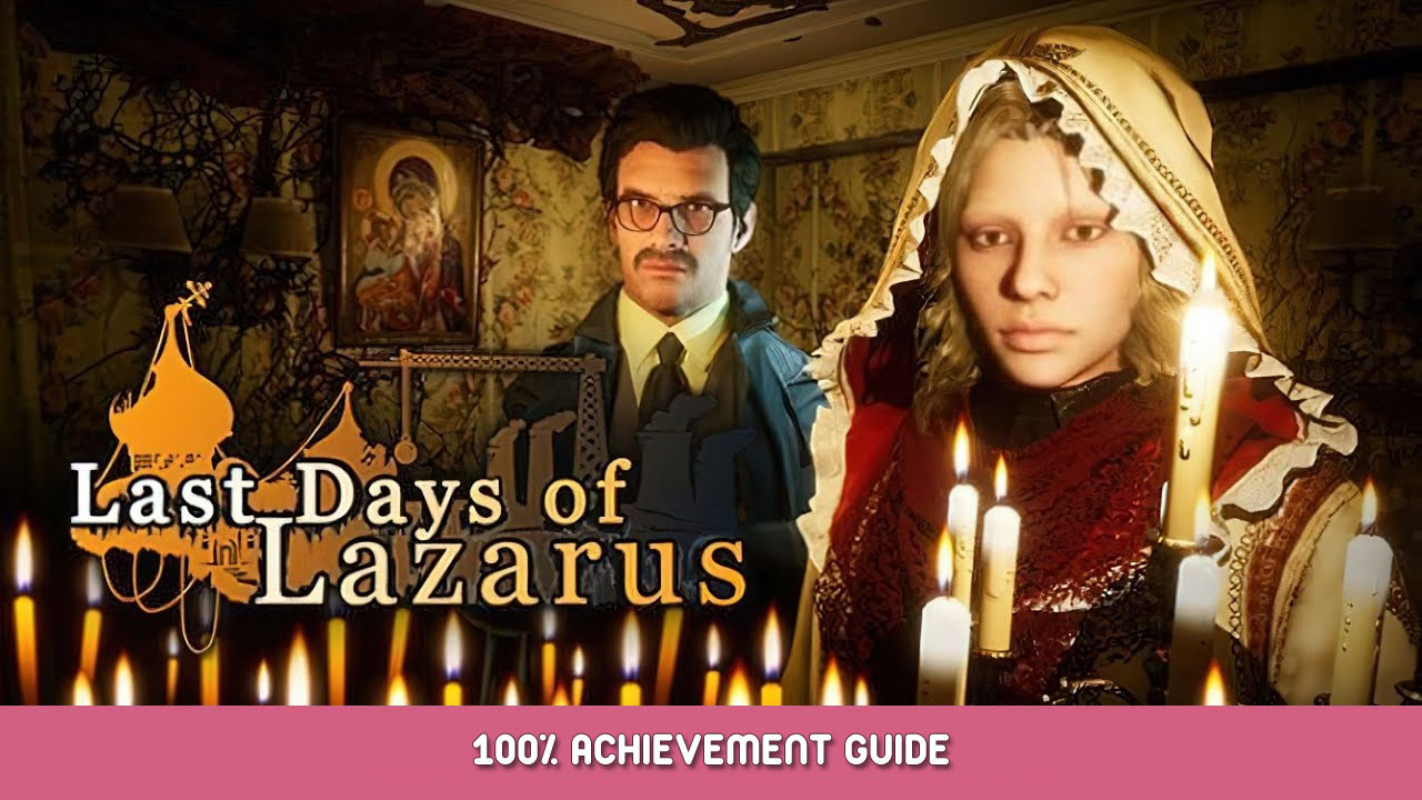 Last Days of Lazarus 100% Achievement Guide