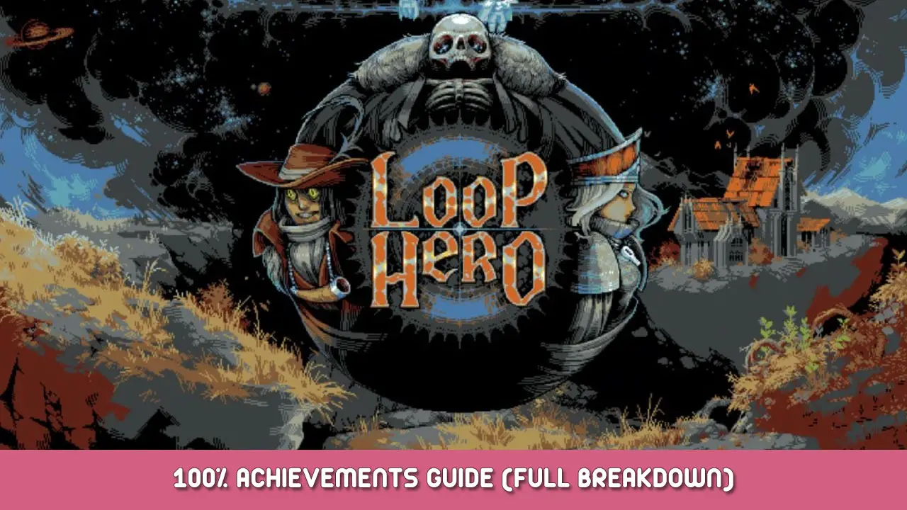 Loop Hero 100% Achievements Guide (Full Breakdown)