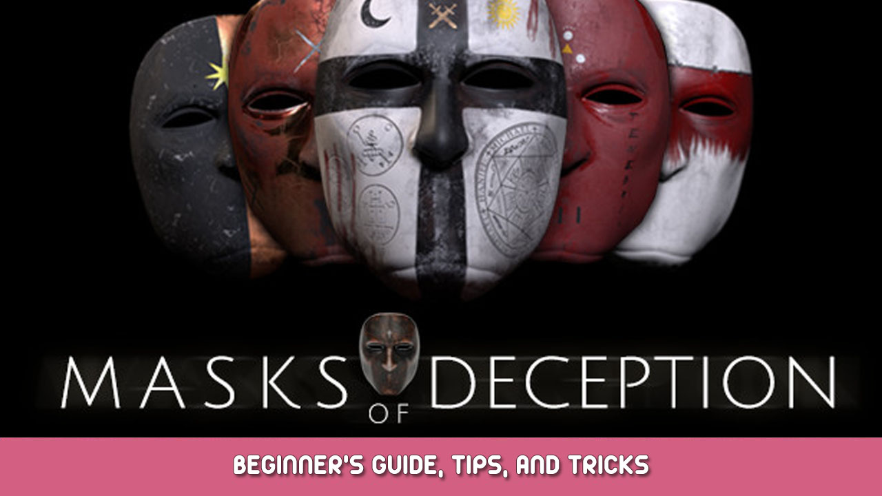 Masks Of Deception Beginner’s Guide, Tips, and Tricks