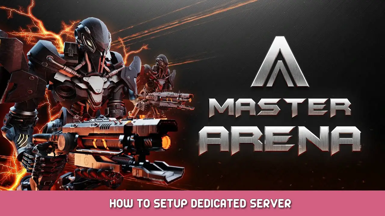 Master Arena – How to Setup Dedicated Server