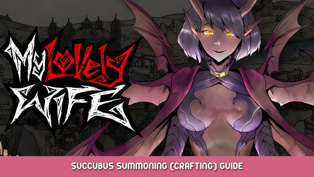 My Lovely Wife – Succubus Summoning (Crafting) Guide