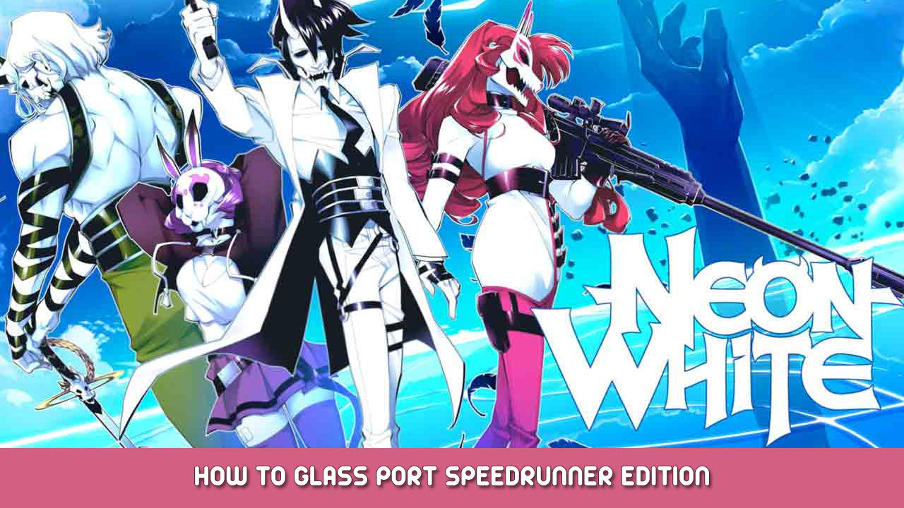 Neon White – How to Glass Port Speedrunner Edition