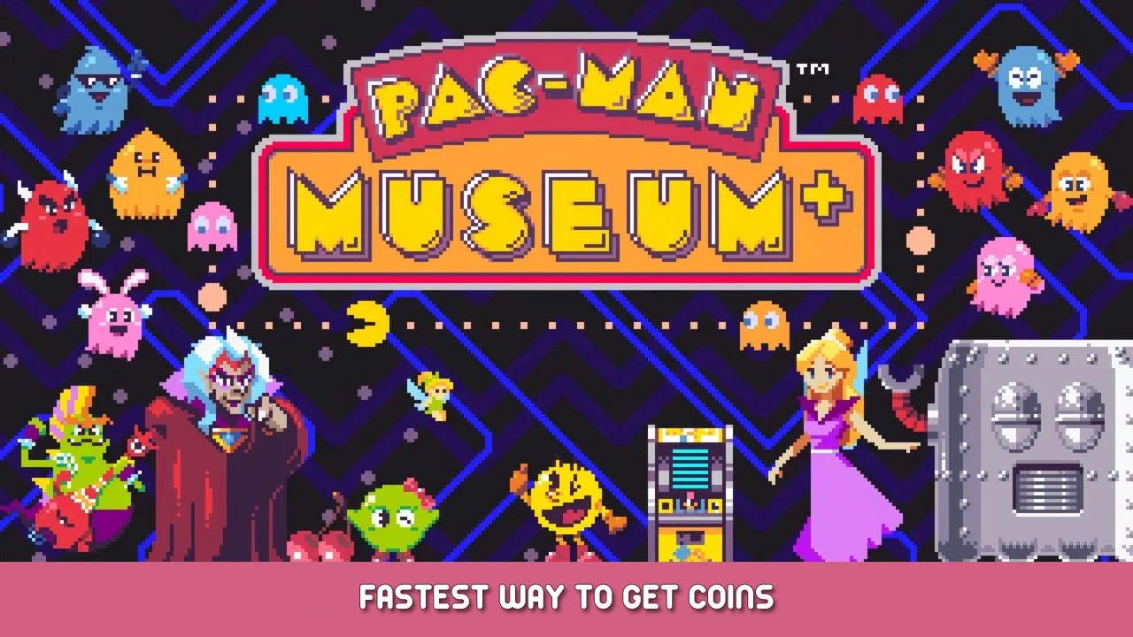 Fastest Way To Get Coins in Pac-Man Museum+