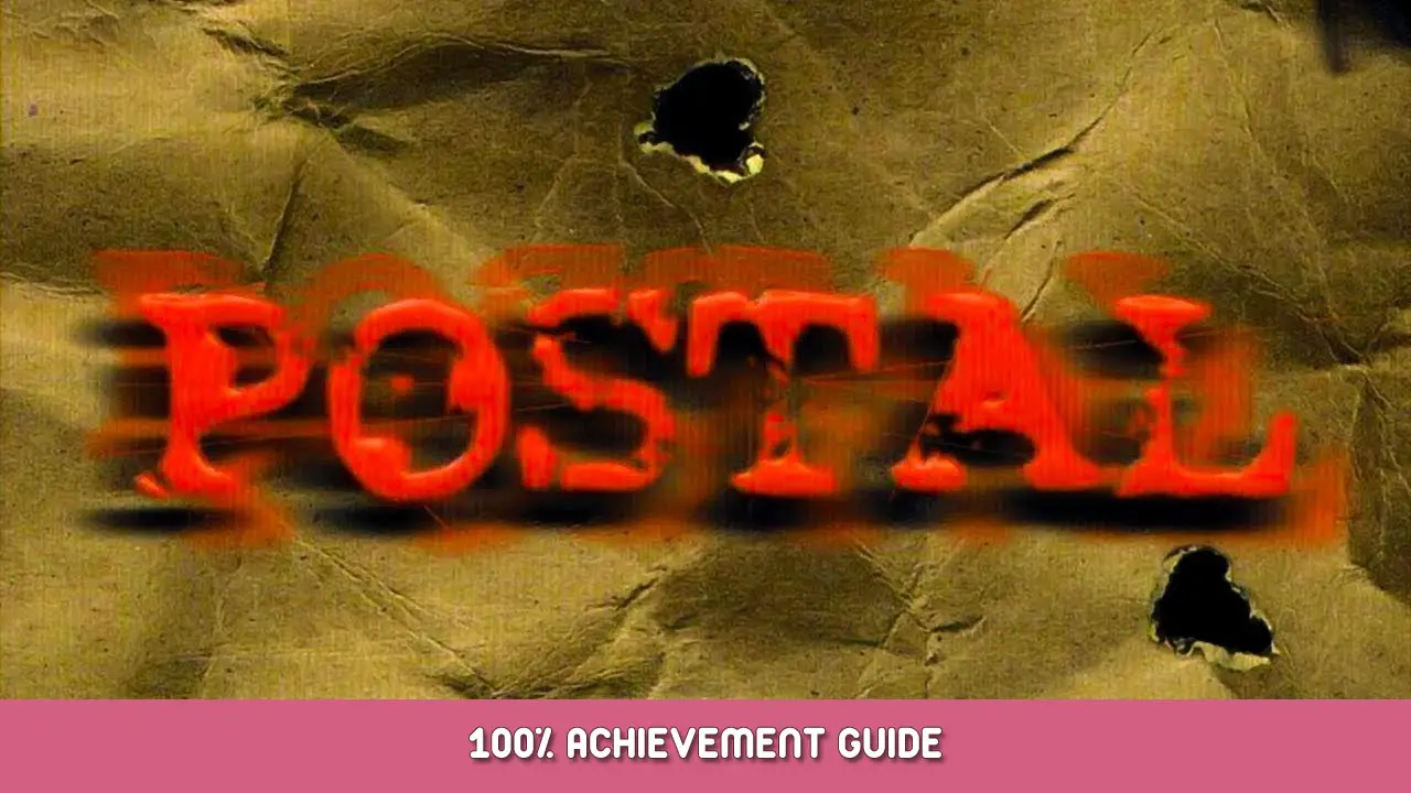 POSTAL 100% Achievement Guide