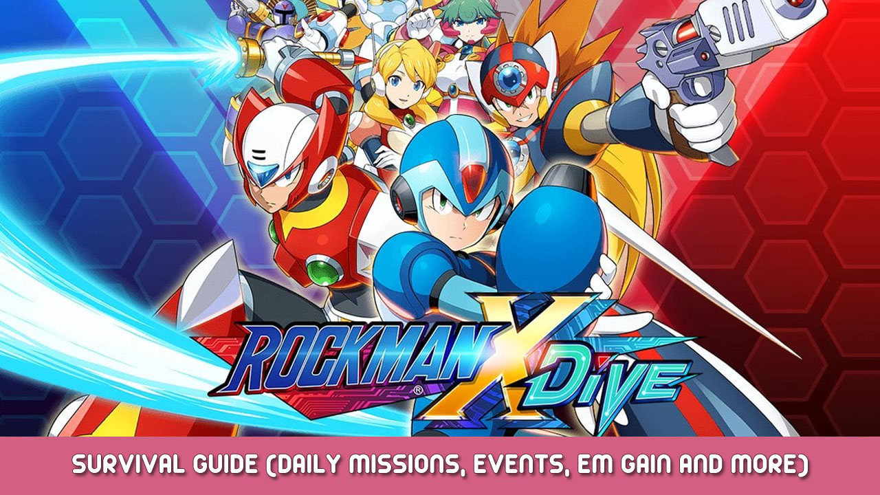 Mega Man X DiVE Survival Guide (Daily Missions, Events, EM Gain and More)