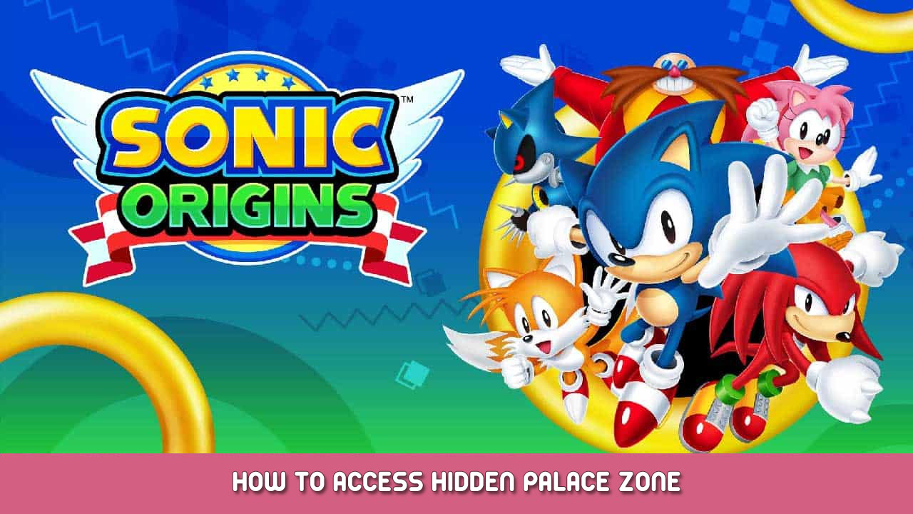 Sonic Origins – How to access Hidden Palace Zone