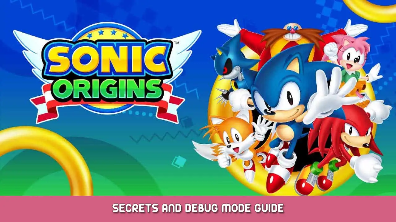 Sonic Origin Secrets and Debug Mode Guide