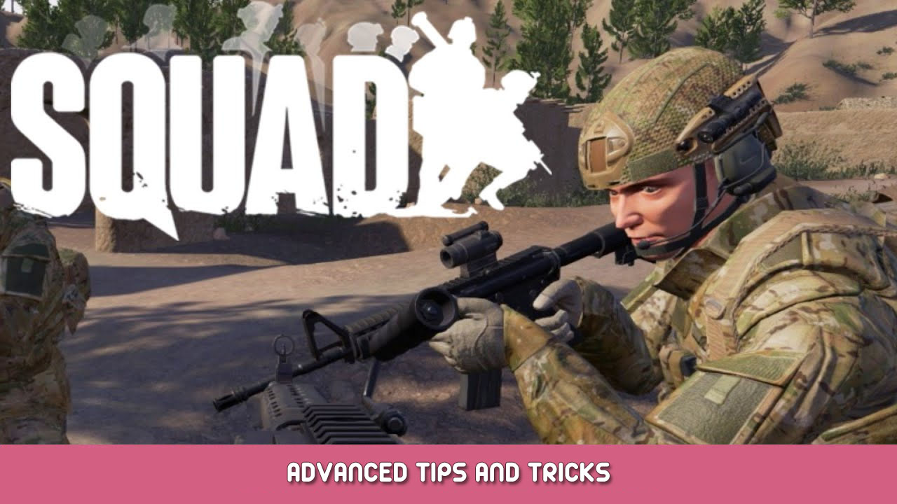 Squad Advanced Tips and Tricks
